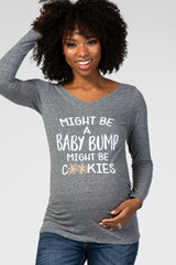 Gray "Might Be A Baby Bump Might Be Cookies" Graphic Maternity Top