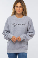 Heather Grey "Boy Mama" Fleece Maternity Sweatshirt